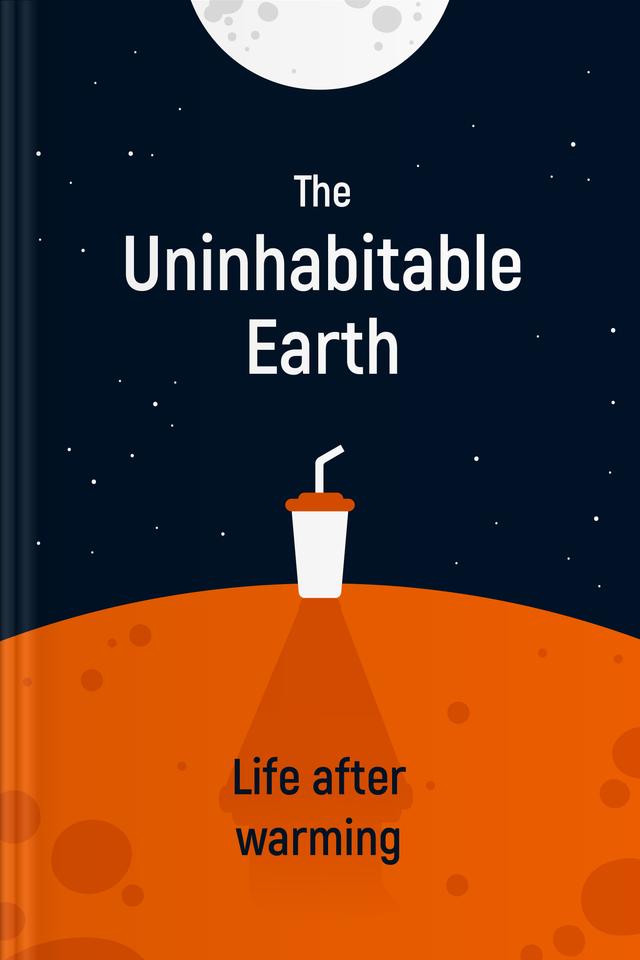The Uninhabitable Earth