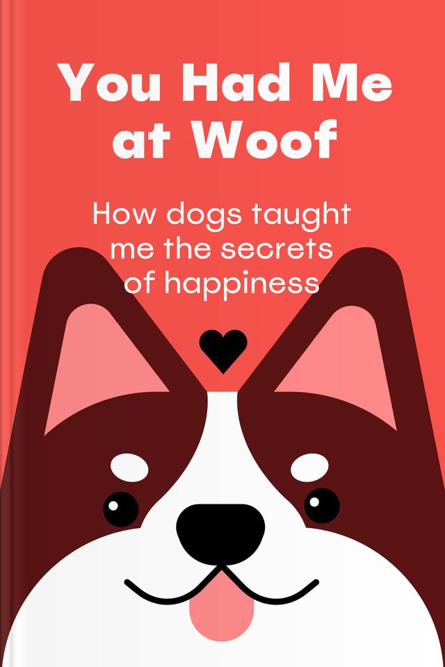 You Had Me at Woof