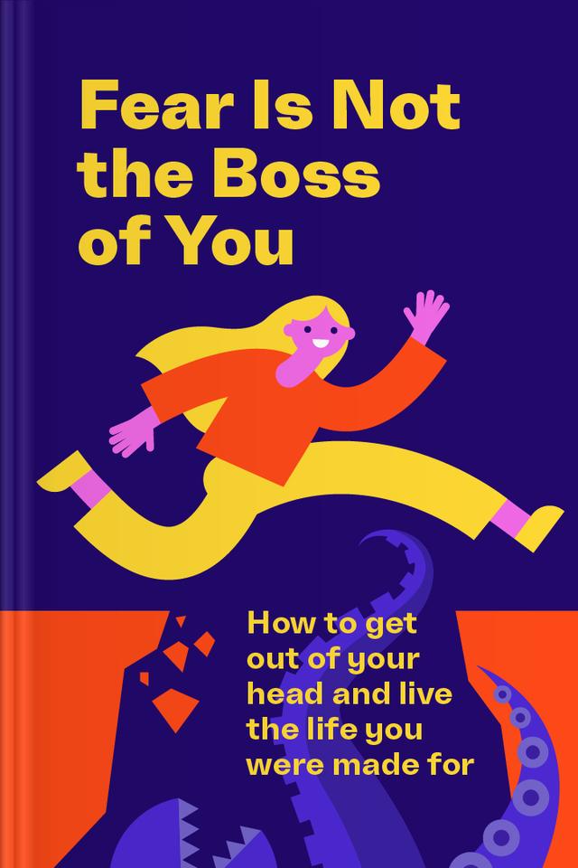 Fear Is Not the Boss of You